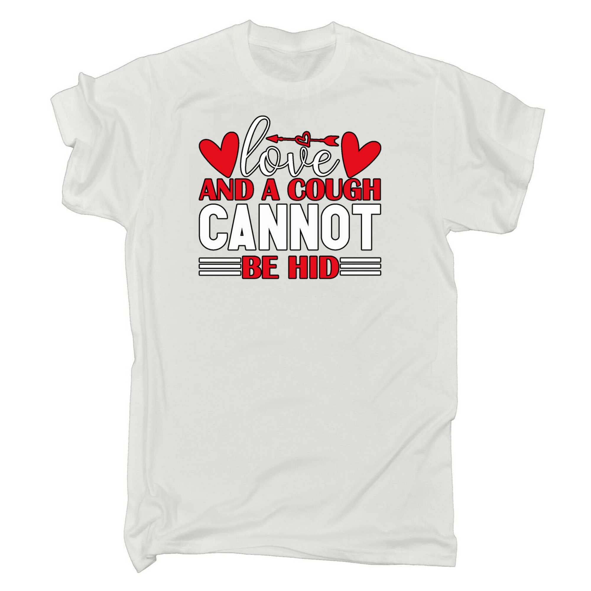 Love And A Cough Cannot Be Hid Valentines Day - Mens 123t Funny T-Shirt Tshirts