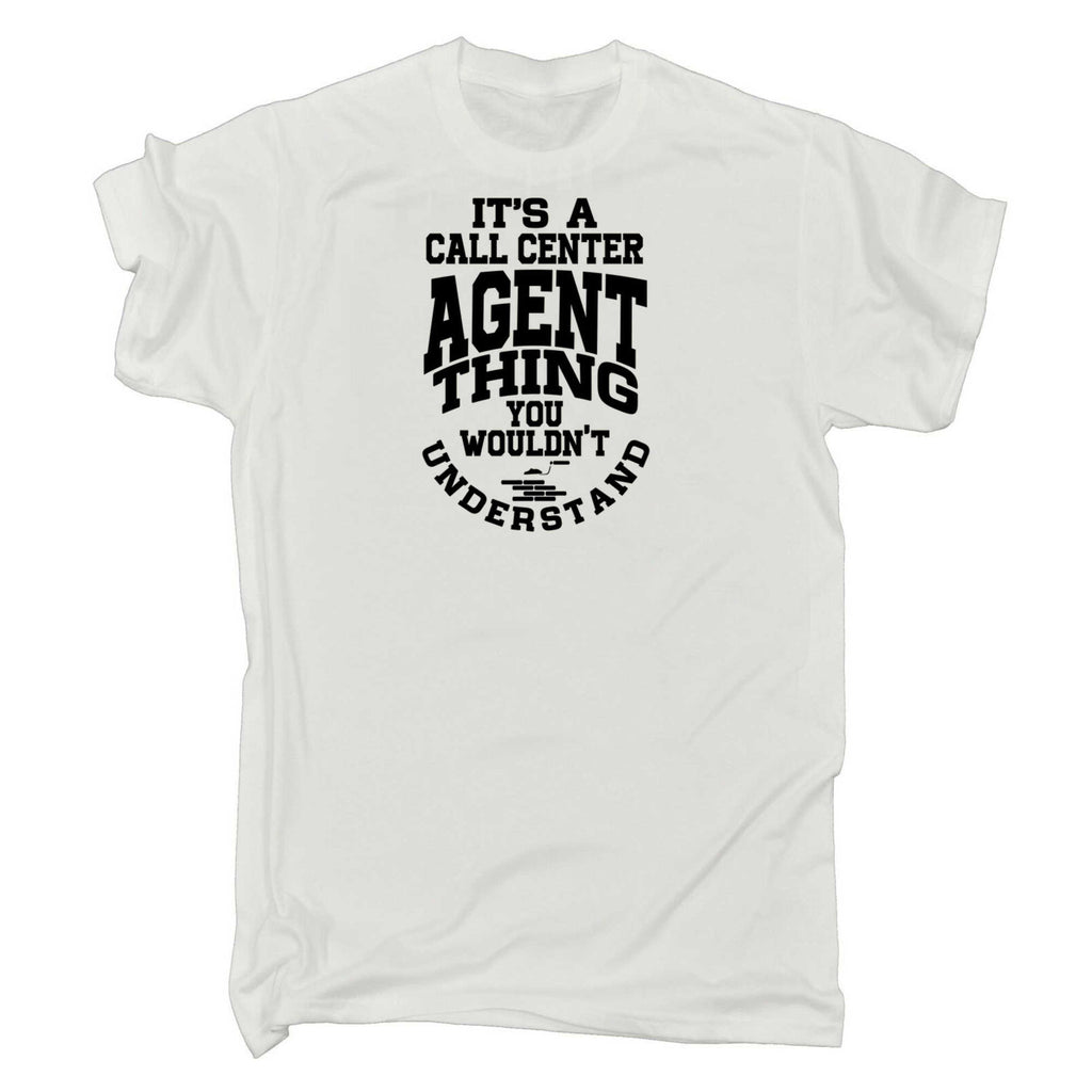 Its A Call Center Agent Thing You - Mens 123t Funny T-Shirt Tshirts