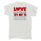 Love Is In The Air Try Not To Breathe Valentines Day - Mens 123t Funny T-Shirt Tshirts