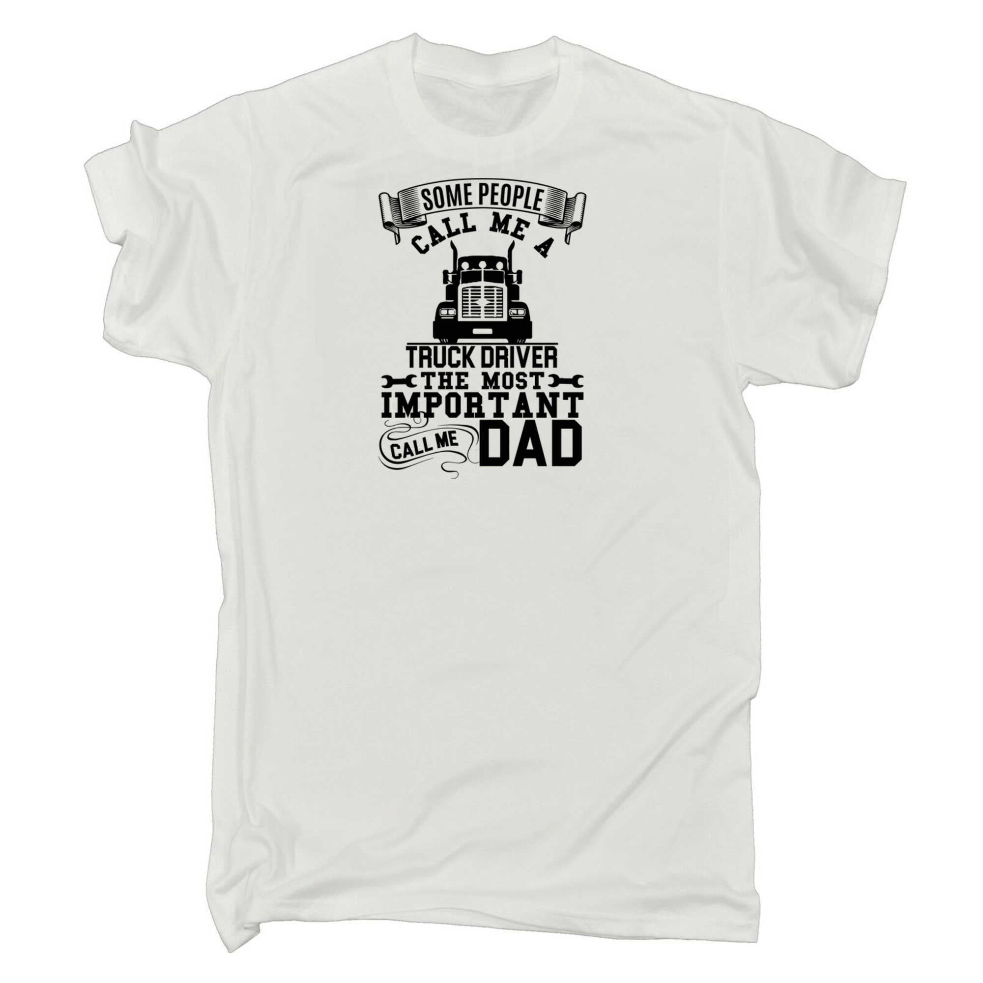Some People Call Me A Truck Driver Dad - Mens 123t Funny T-Shirt Tshirts