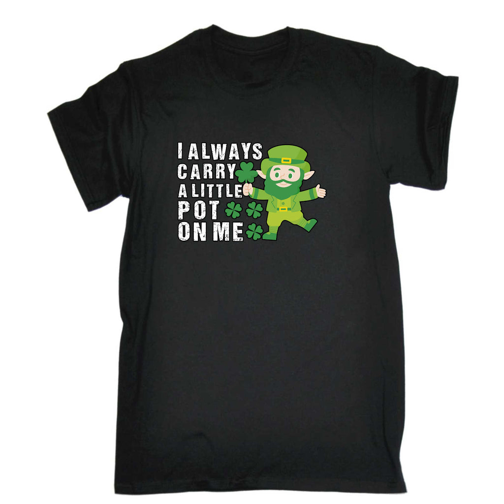 I Always Carry A Little Pot On Me Irish St Patricks Day Ireland - Mens 123t Funny T-Shirt Tshirts
