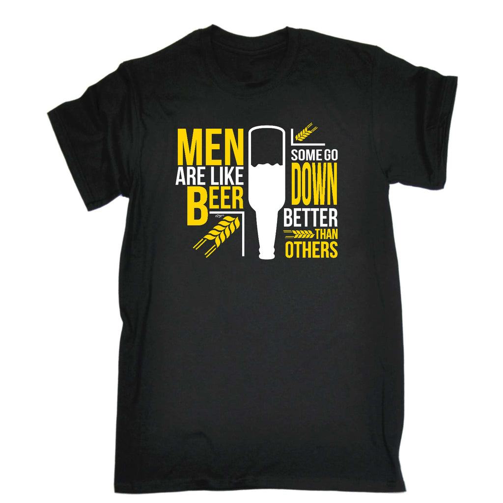 Men Are Like Beer Some Go Down Better Than Others - Mens Funny T-Shirt Tshirts