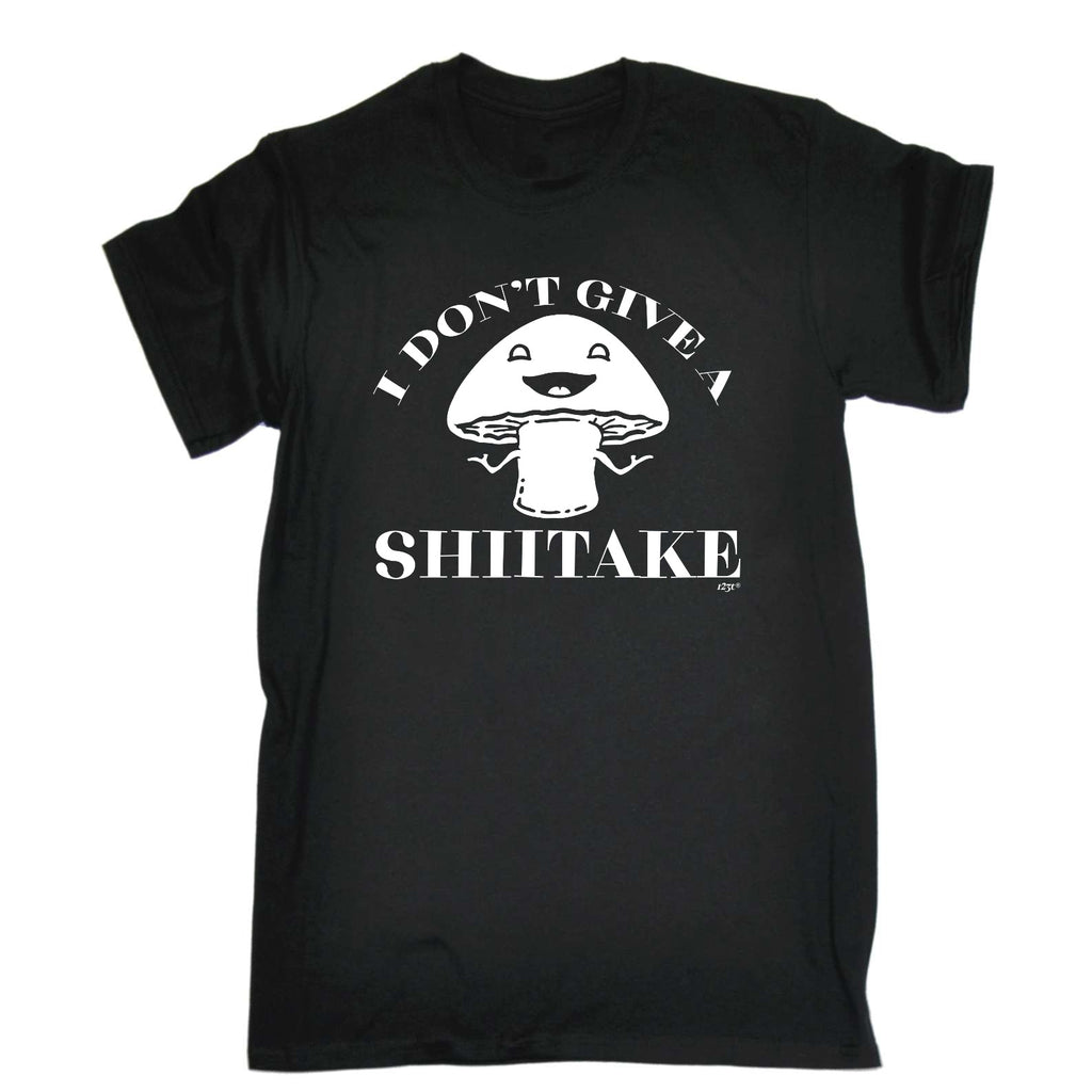 Dont Give A Shiitake - Mens Funny T-Shirt Tshirts