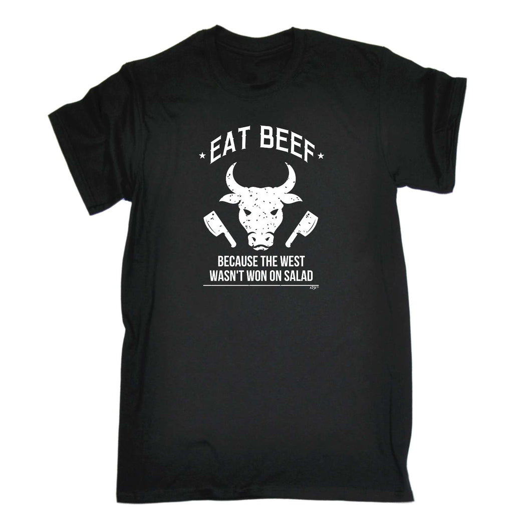 Eat Beef Because The West Wasnt Won On Salad - Mens Funny T-Shirt Tshirts