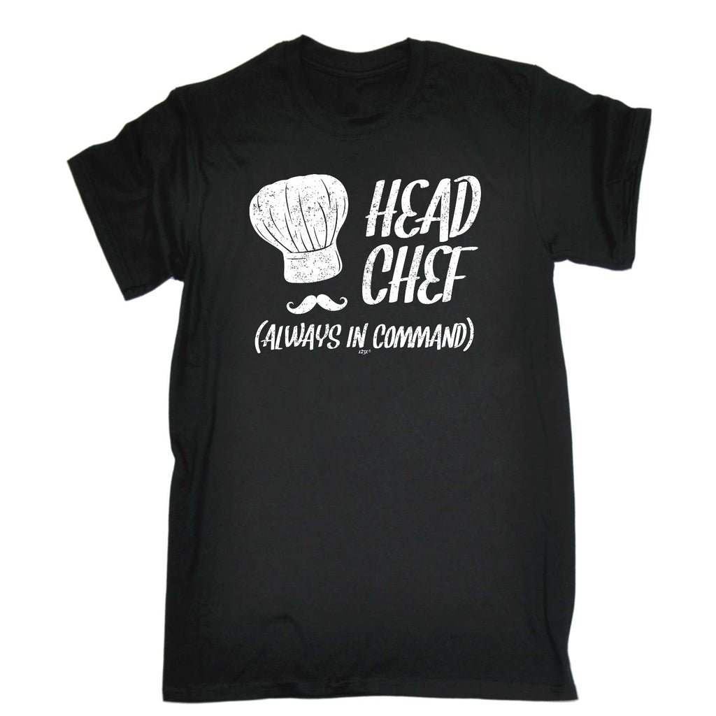 Head Chef Always In Command - Mens Funny T-Shirt Tshirts