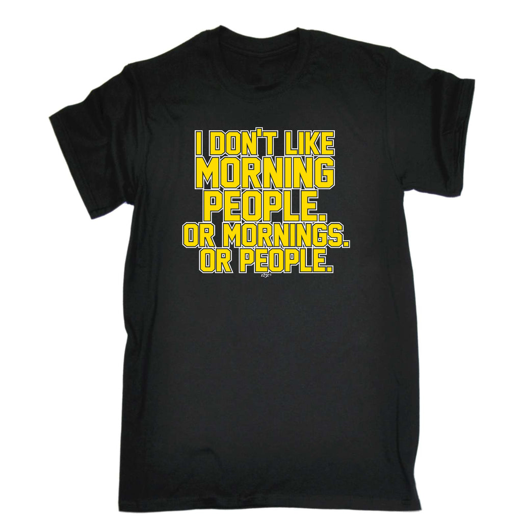 Dont Like Morning People - Mens Funny T-Shirt Tshirts