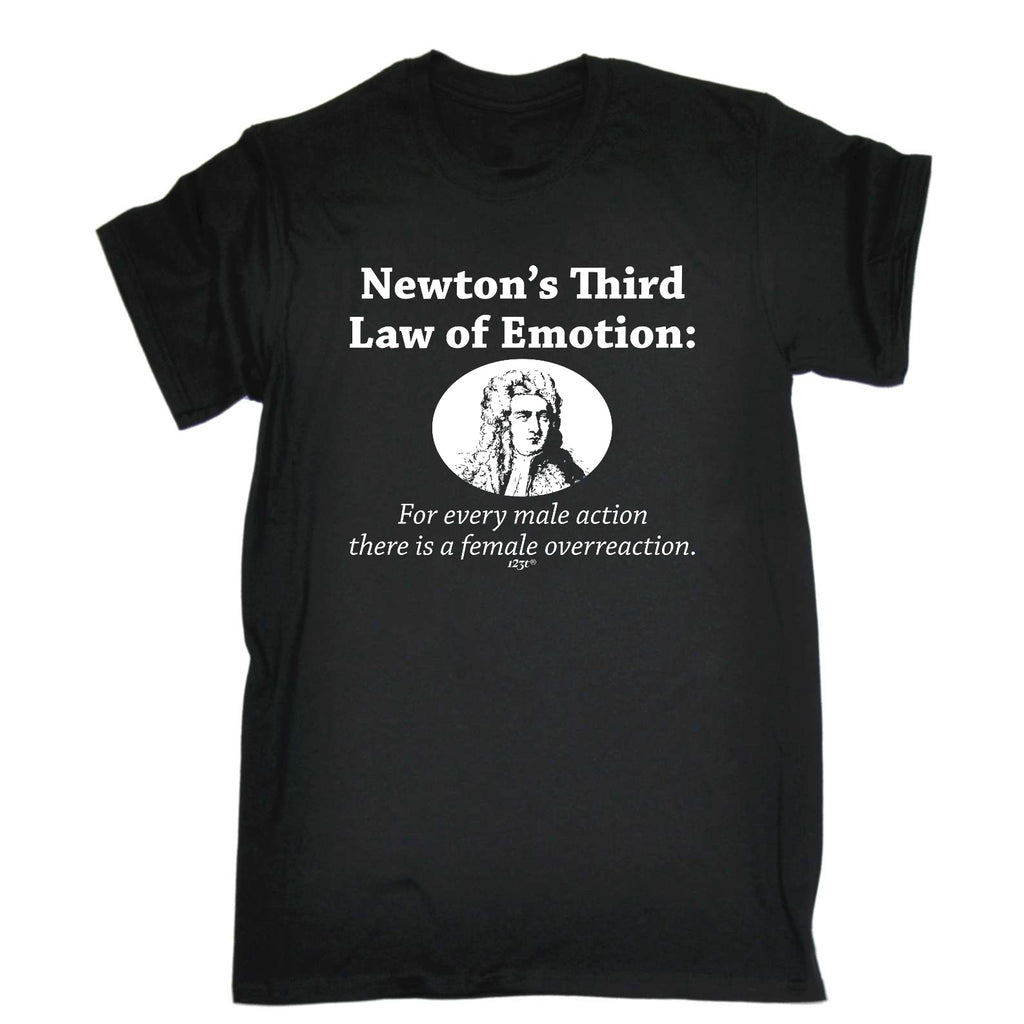 Newtons Third Law Of Emotion - Mens Funny T-Shirt Tshirts