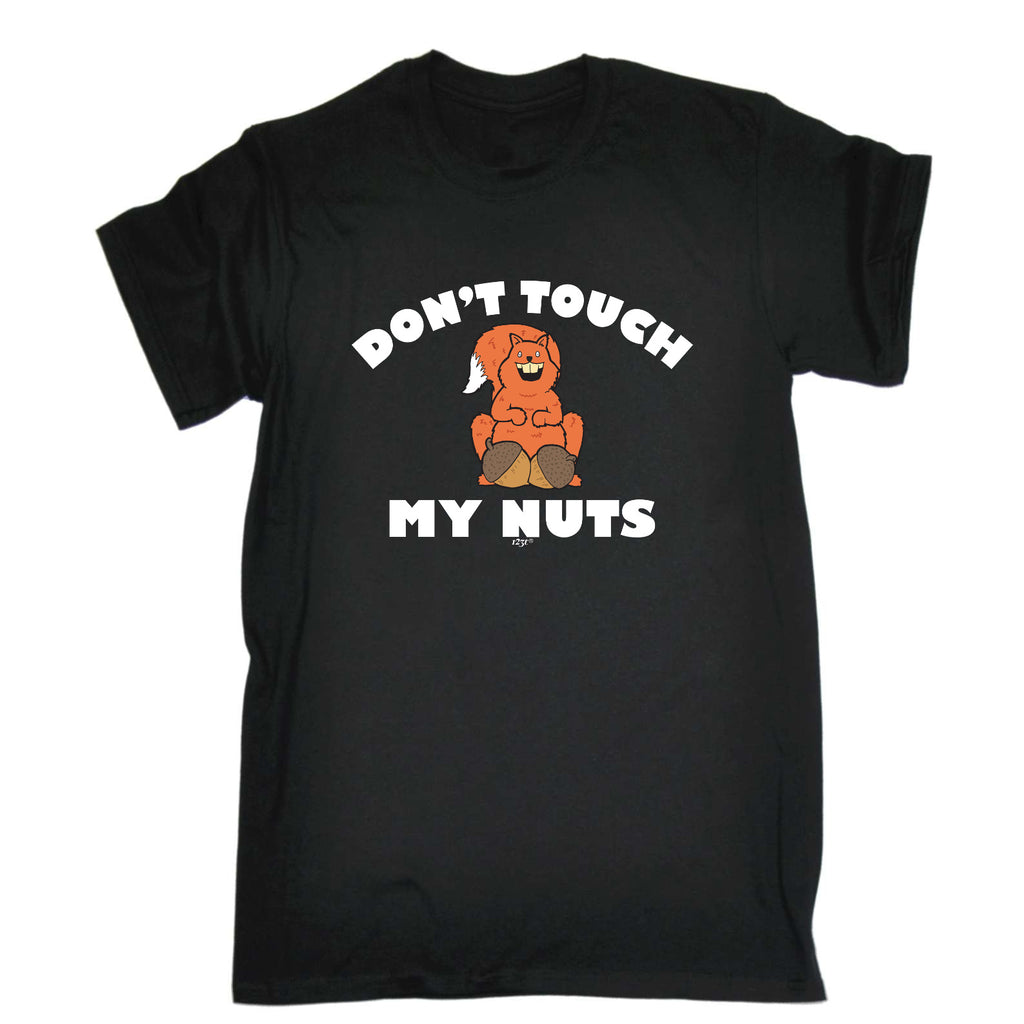 Dont Touch My Nuts Squirrel - Mens Funny T-Shirt Tshirts