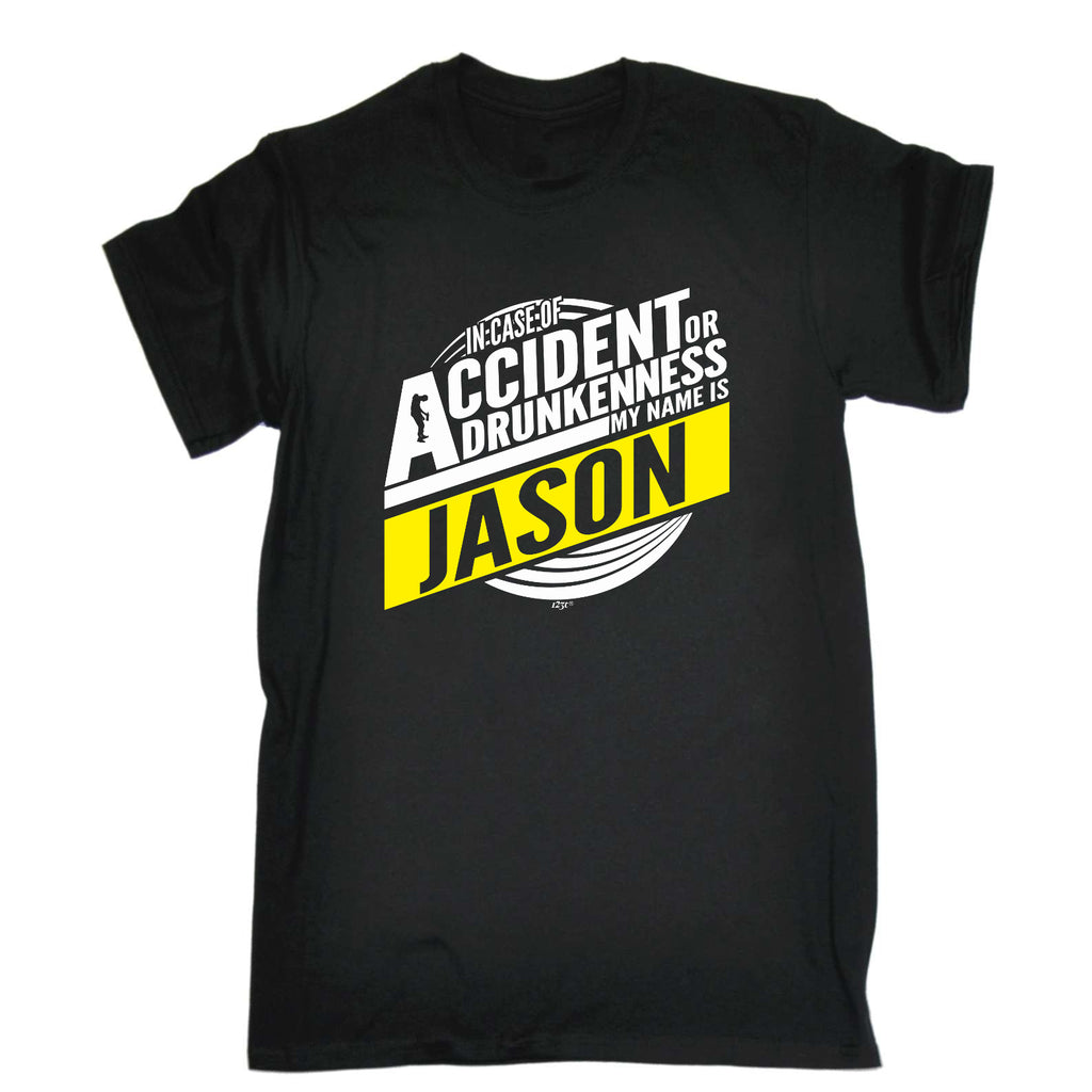 In Case Of Accident Or Drunkenness Jason - Mens Funny T-Shirt Tshirts