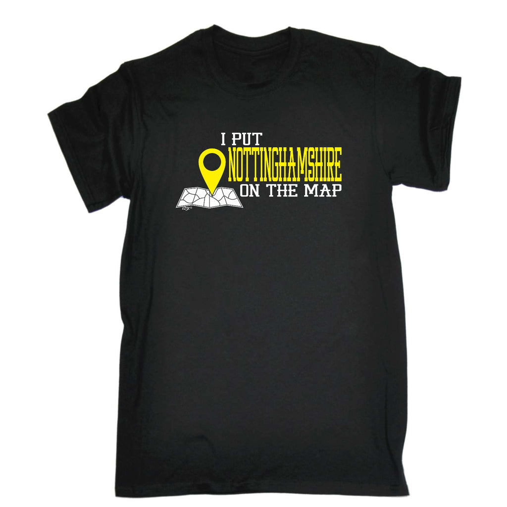 Put On The Map Nottinghamshire - Mens Funny T-Shirt Tshirts