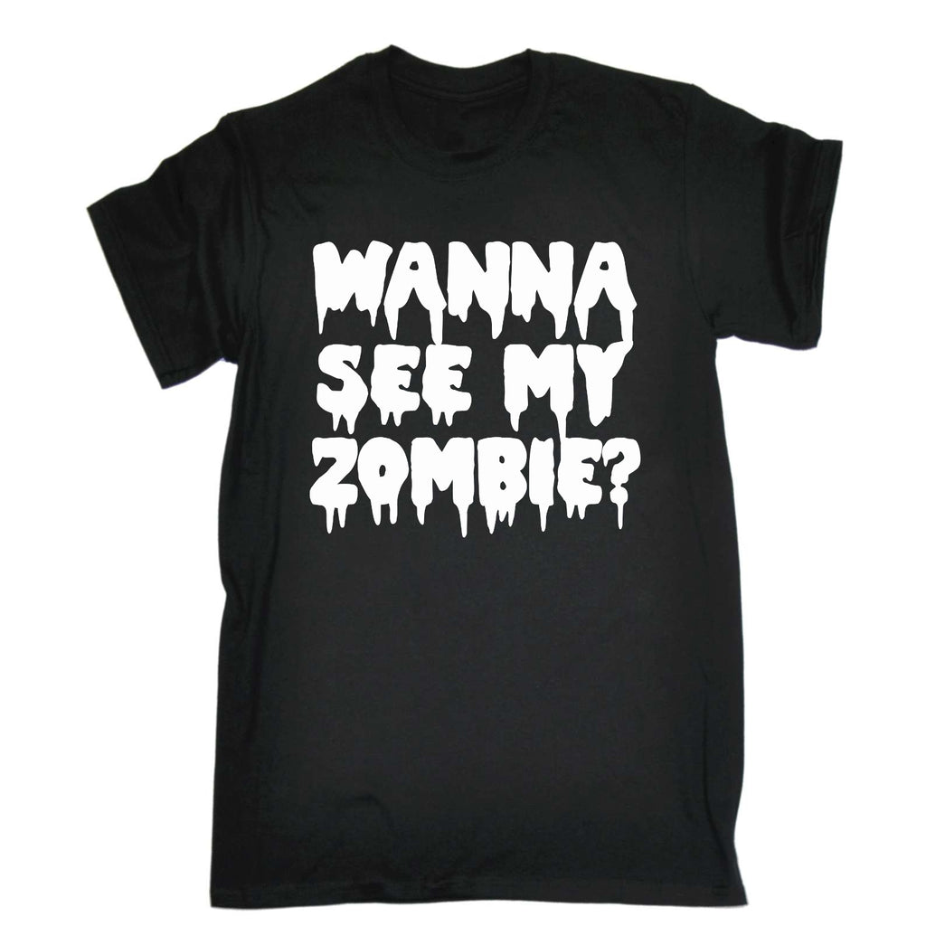 Wanna See My Zombie - Mens Funny T-Shirt Tshirts