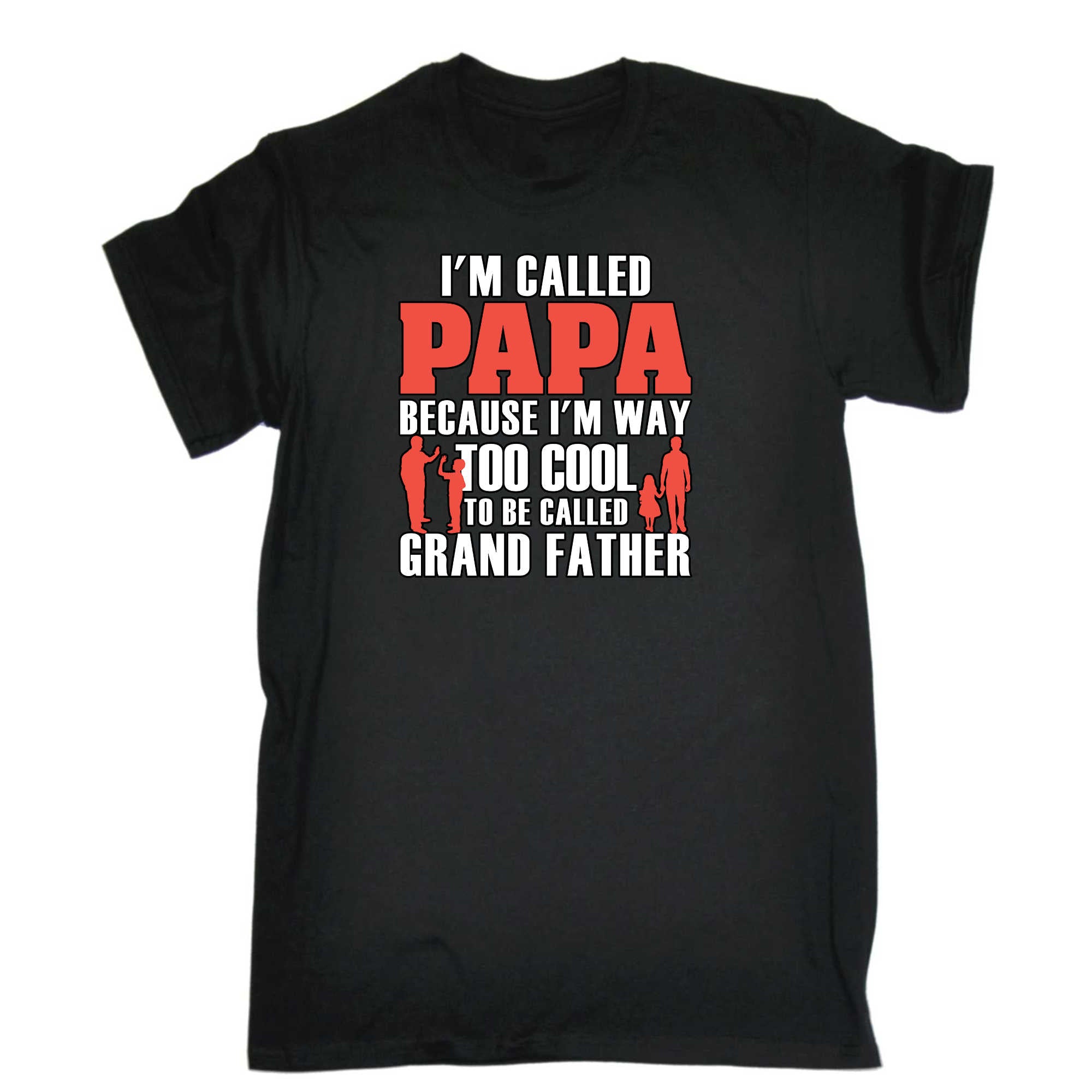 Im Called Papa Because Im Way Too Cool - Mens 123t Funny T-Shirt Tshirts