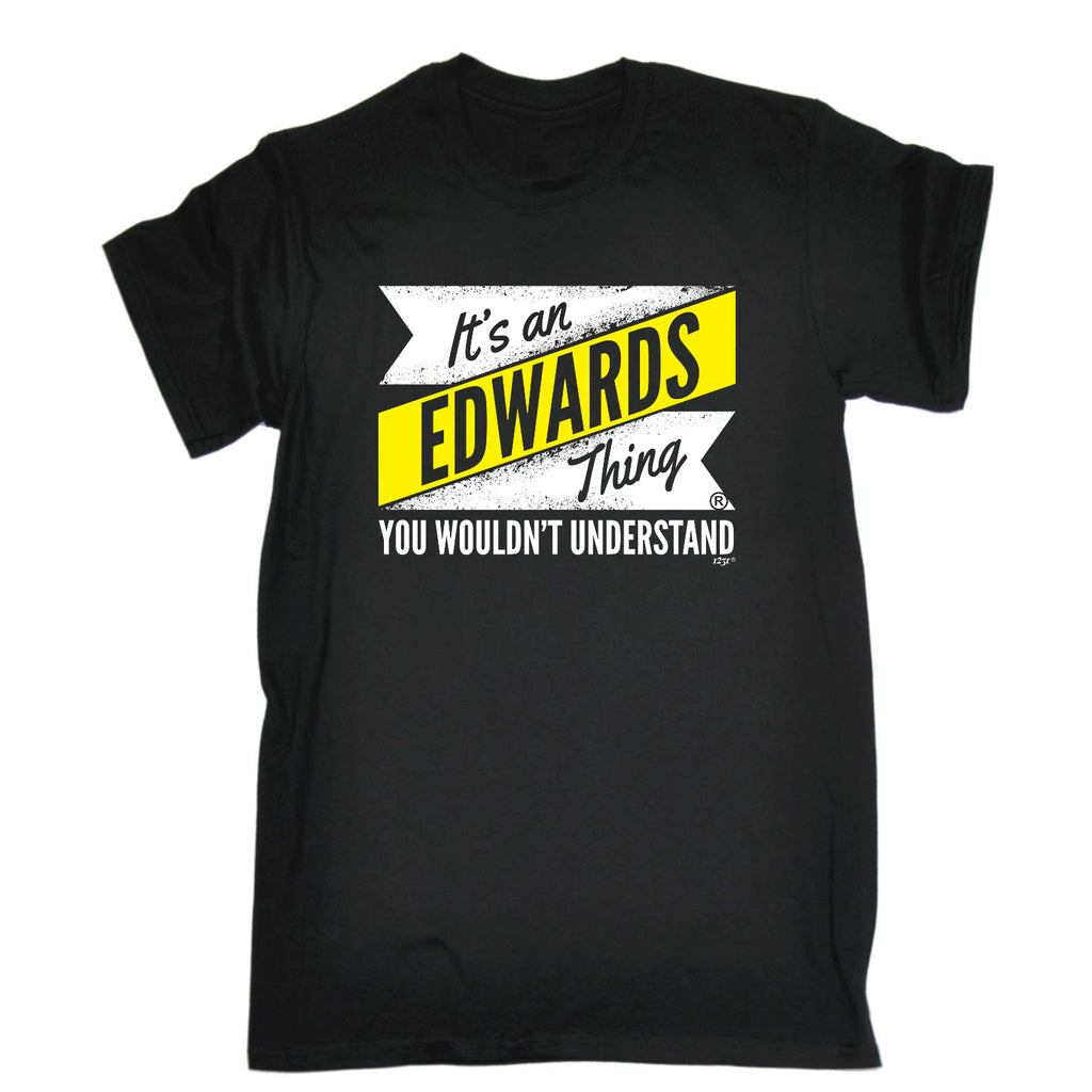Its An Edwards V2 Surname Thing - Mens Funny T-Shirt Tshirts