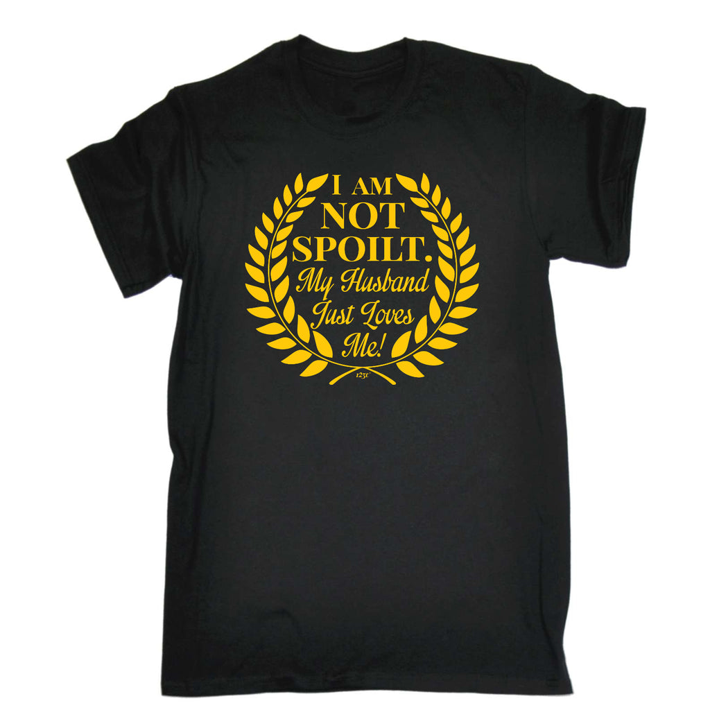 Not Spoilt My Husband Just Loves Me - Mens Funny T-Shirt Tshirts