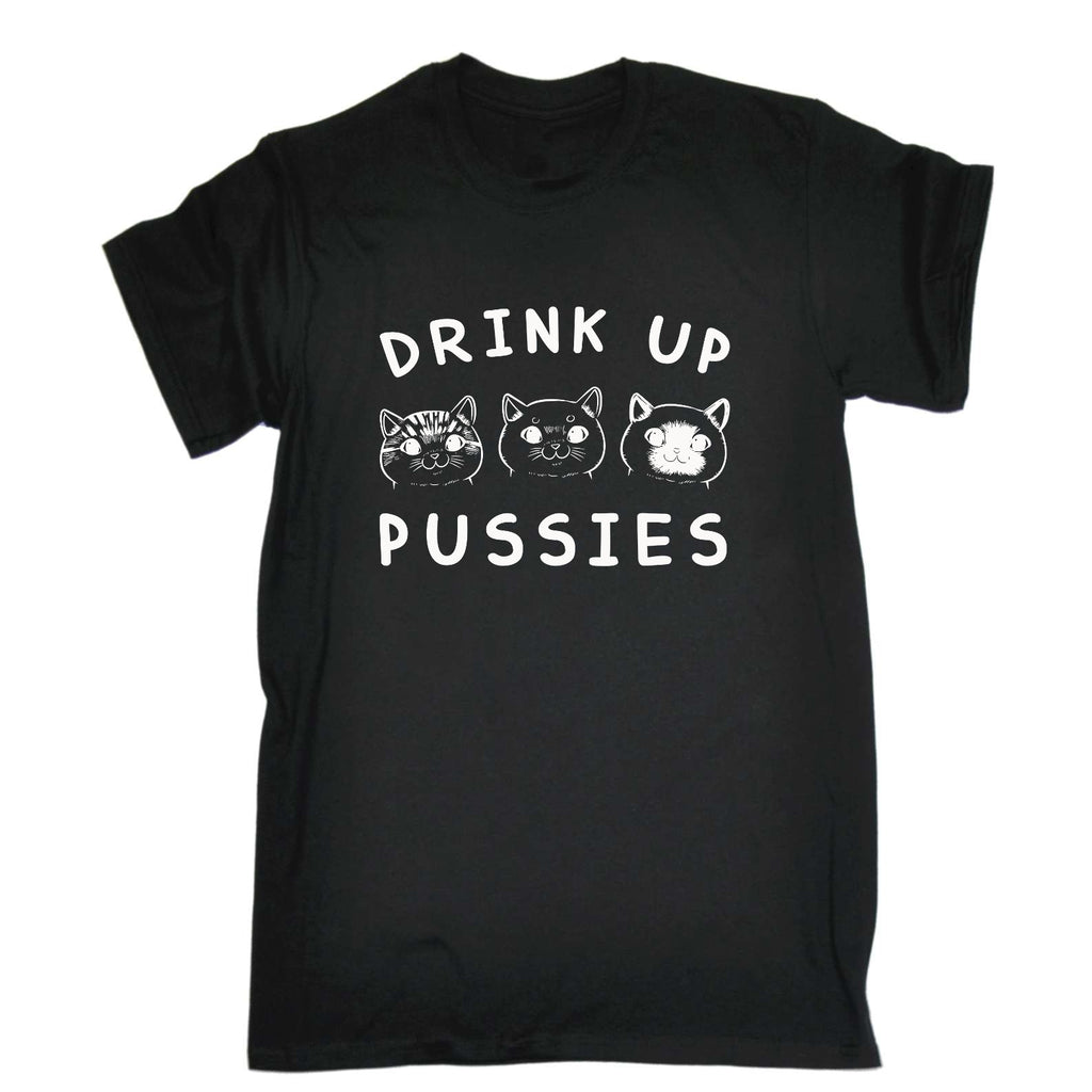 Drink Up Pussies Cat Kitten Pussy Cats - Mens Funny T-Shirt Tshirts