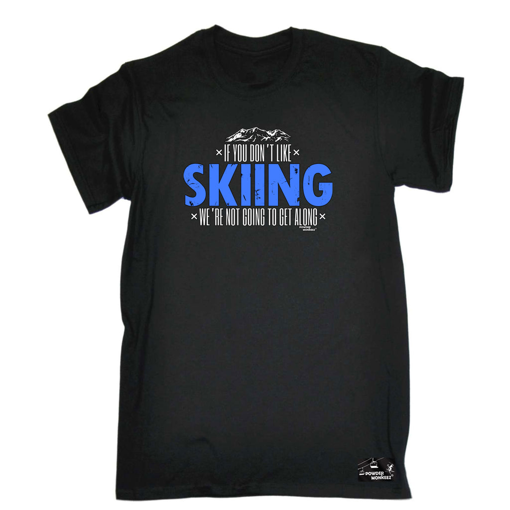 Pm If You Dont Like Skiing Not Get Along - Mens Funny T-Shirt Tshirts