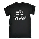 Keep Calm And Call The Doctor - Mens Funny T-Shirt Tshirts