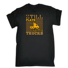 Still Plays With Trucks Truck Driver - Mens 123t Funny T-Shirt Tshirts