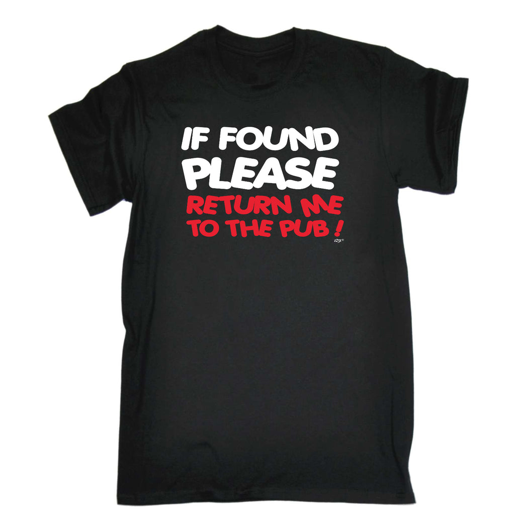 If Found Please Return Me To The Pub - Mens Funny T-Shirt Tshirts