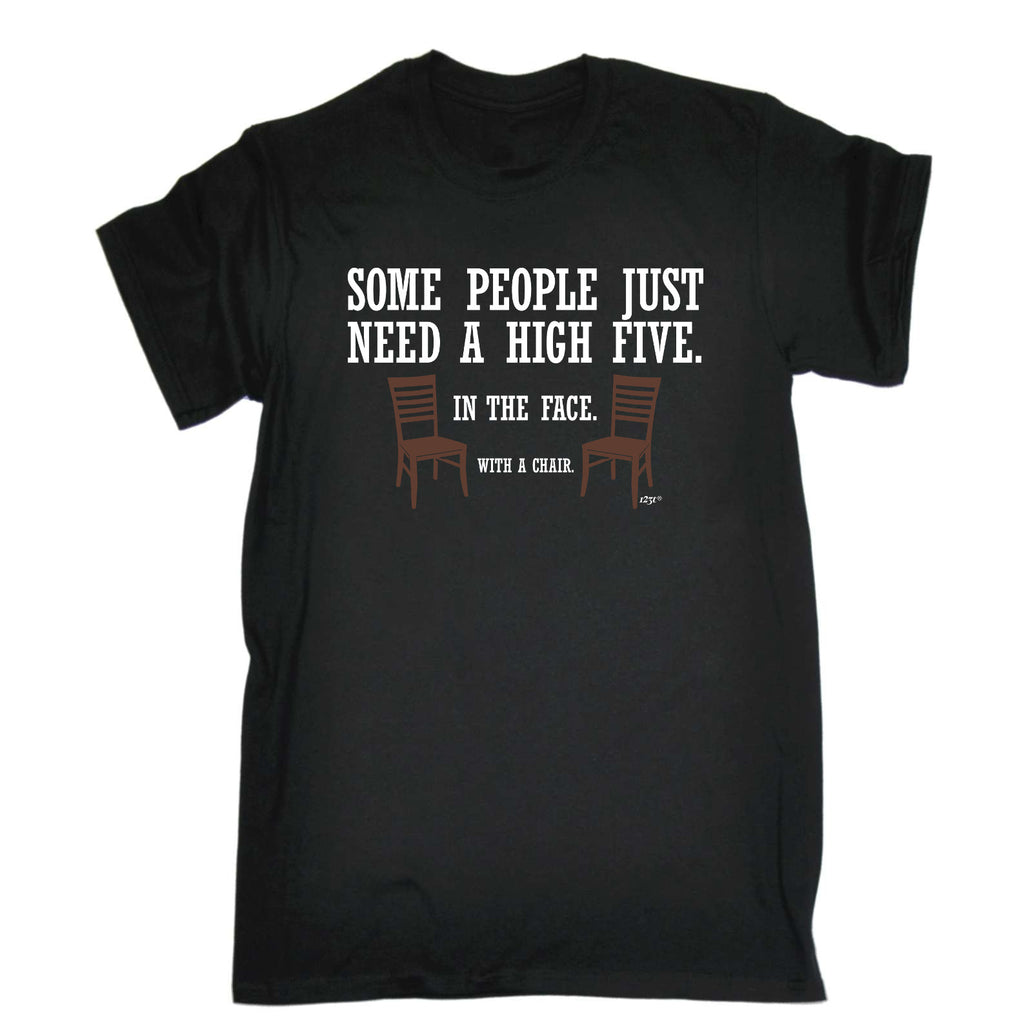 Some People Just Need A High Five Chair - Mens Funny T-Shirt Tshirts