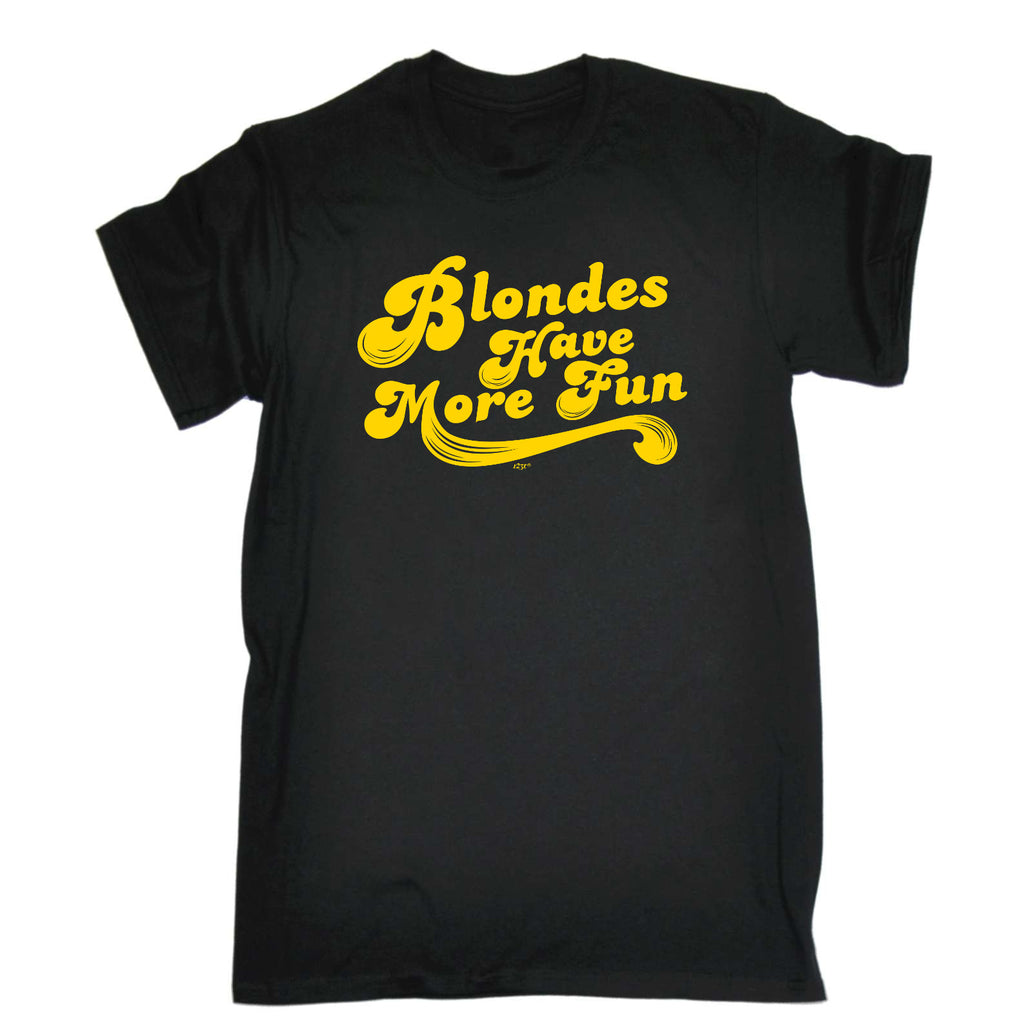 Blondes Have More Fun - Mens Funny T-Shirt Tshirts