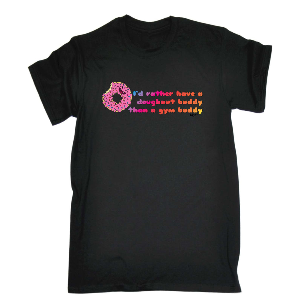 Id Rather Have A Doughnut Buddy - Mens Funny T-Shirt Tshirts