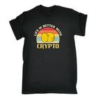 Life Is Better With Crypto Bitcoin - Mens 123t Funny T-Shirt Tshirts