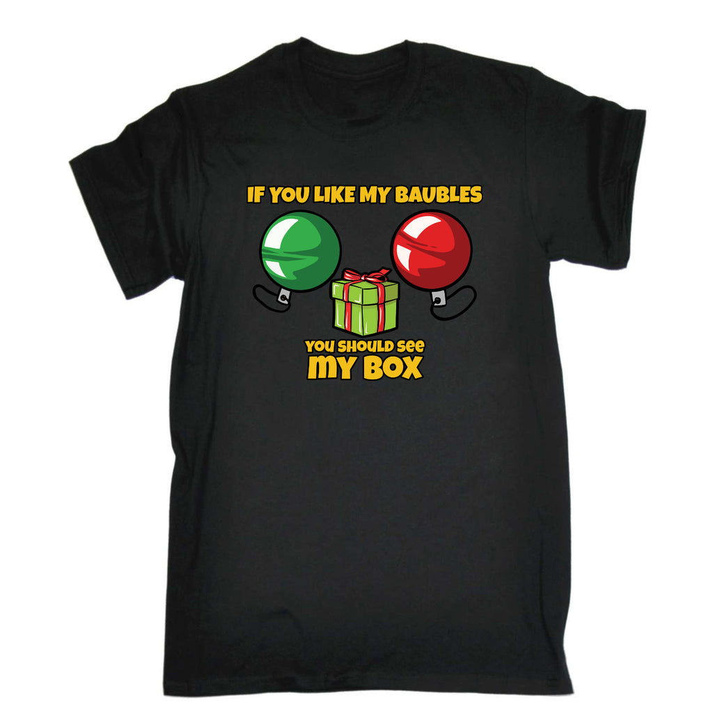 Christmas If You Like My Baubles Rude - Mens Funny T-Shirt Tshirts