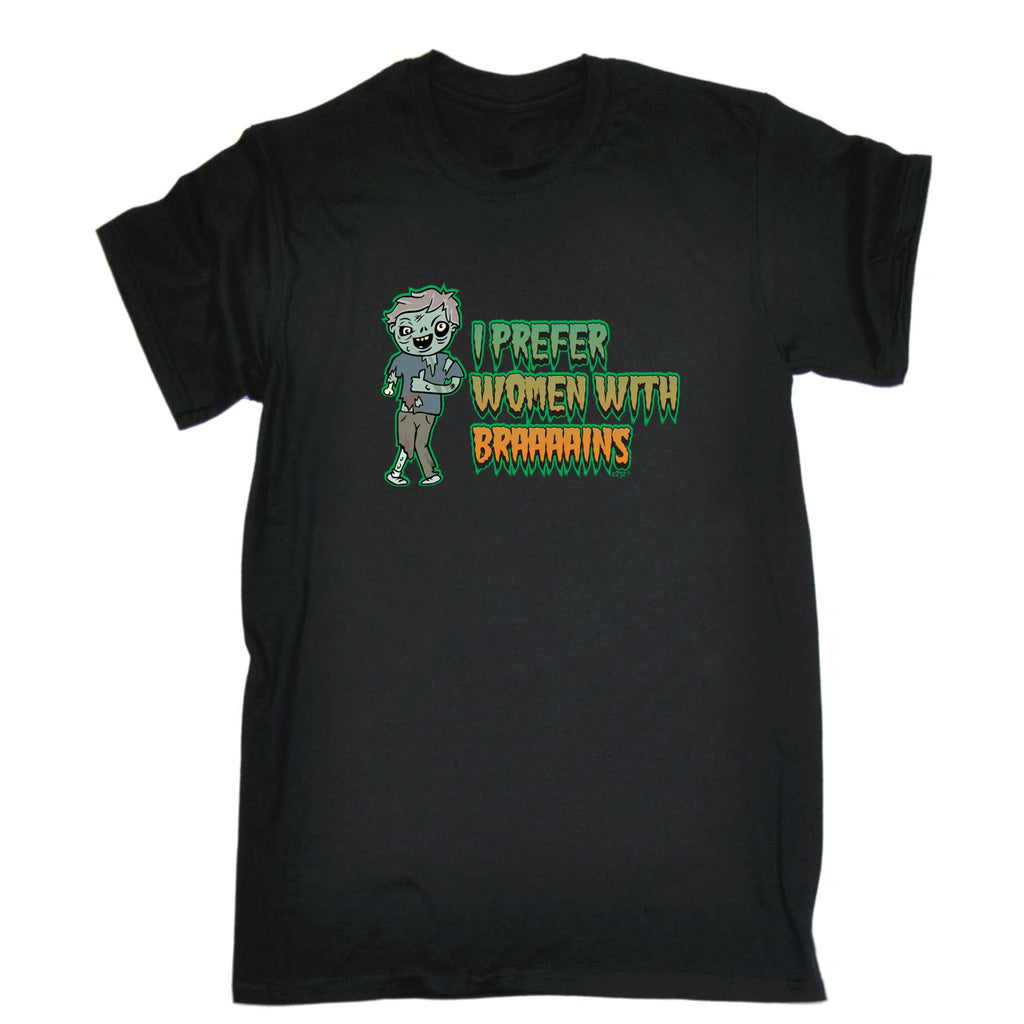 Zombie Prefer Women With Braaaains - Mens Funny T-Shirt Tshirts