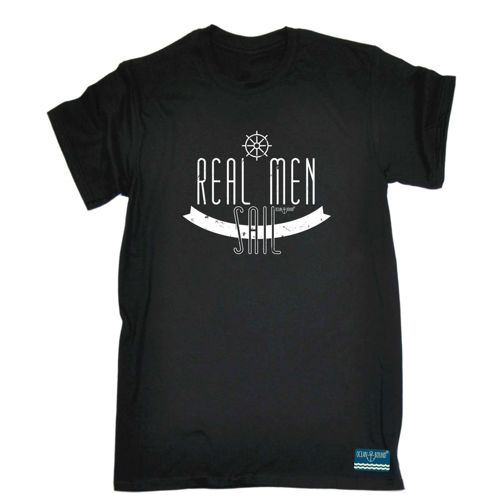 Ob Real Men Sail - Mens Funny T-Shirt Tshirts