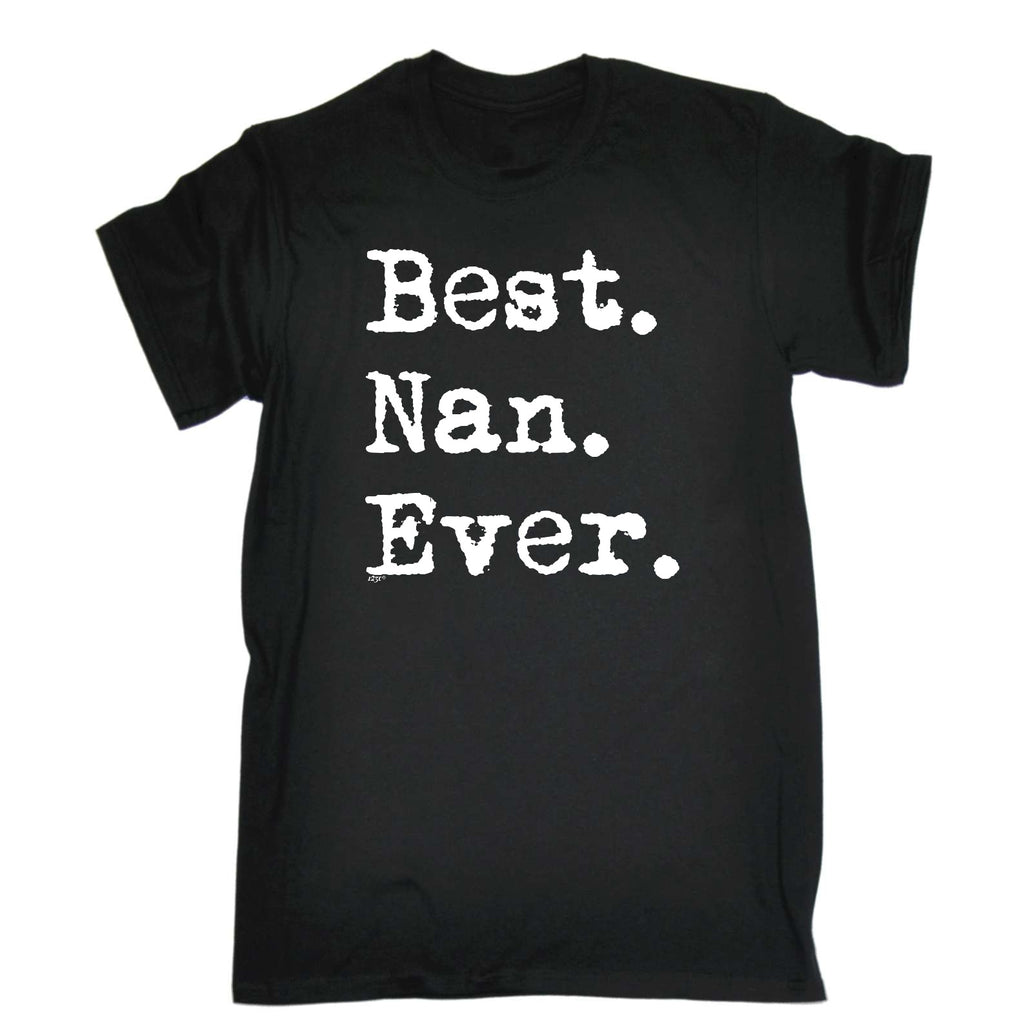 Best Nan Ever Nanna - Mens Funny T-Shirt Tshirts