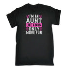 Im An Aunt Like A Mum Only More Fun - Mens 123t Funny T-Shirt Tshirts