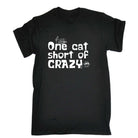 One Cat Short Of Crazy Cats - Mens 123t Funny T-Shirt Tshirts