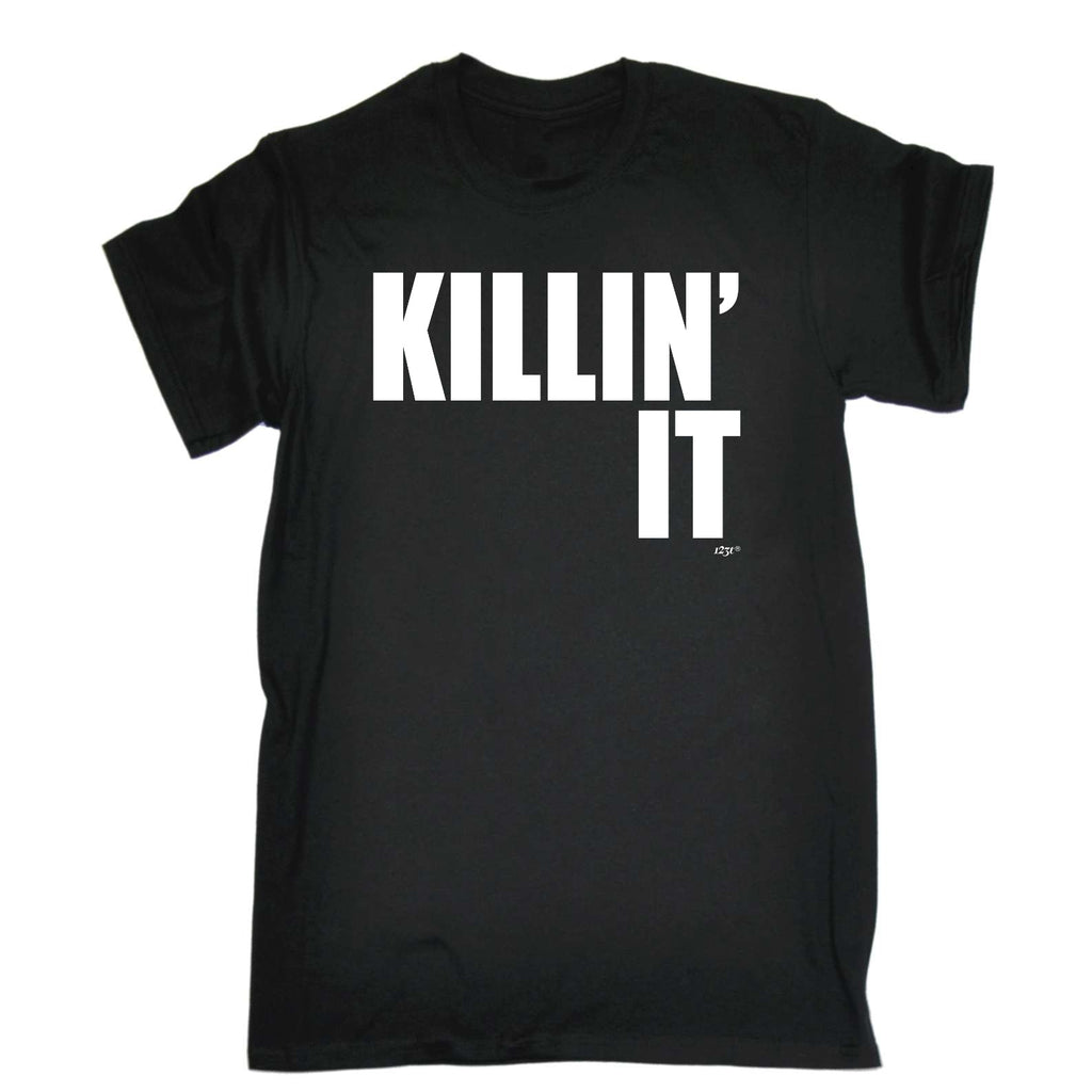 Killin It - Mens Funny T-Shirt Tshirts