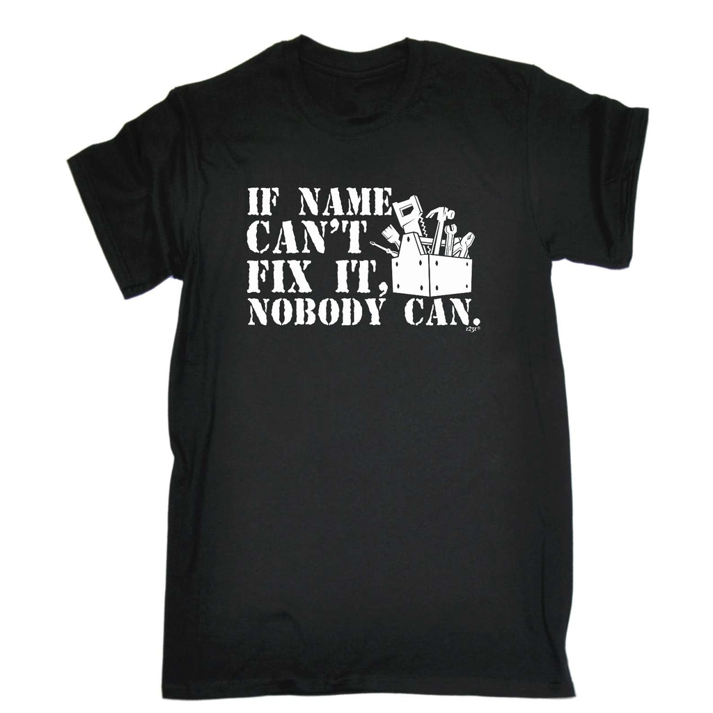 If Name Cant Fix It - Mens Funny T-Shirt Tshirts