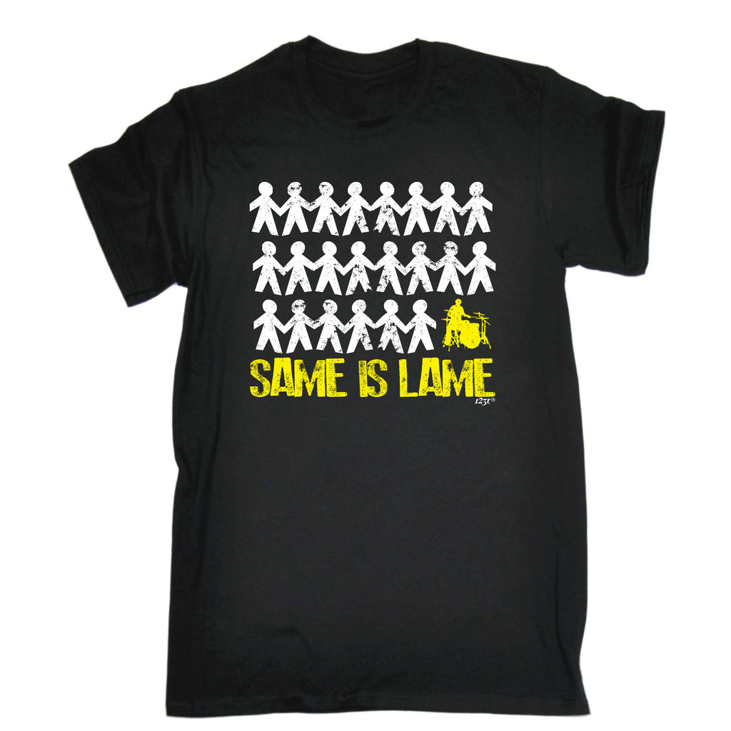 Same Is Lame Drummer - Mens Funny T-Shirt Tshirts