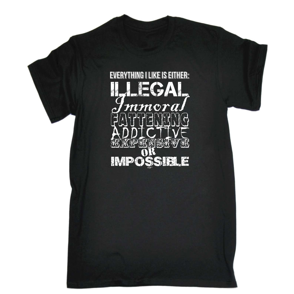 Everything Like Is Either Immoral Or Impossible - Mens Funny T-Shirt Tshirts
