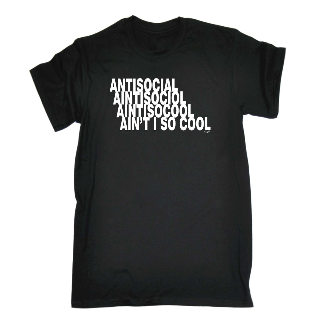 Antisocial Aint So Cool - Mens Funny T-Shirt Tshirts