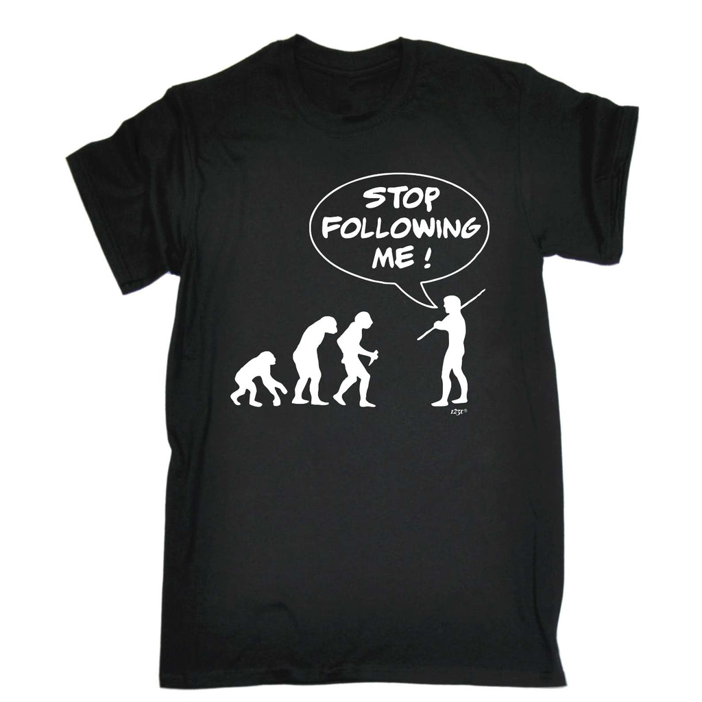 Stop Following Me - Mens Funny T-Shirt Tshirts