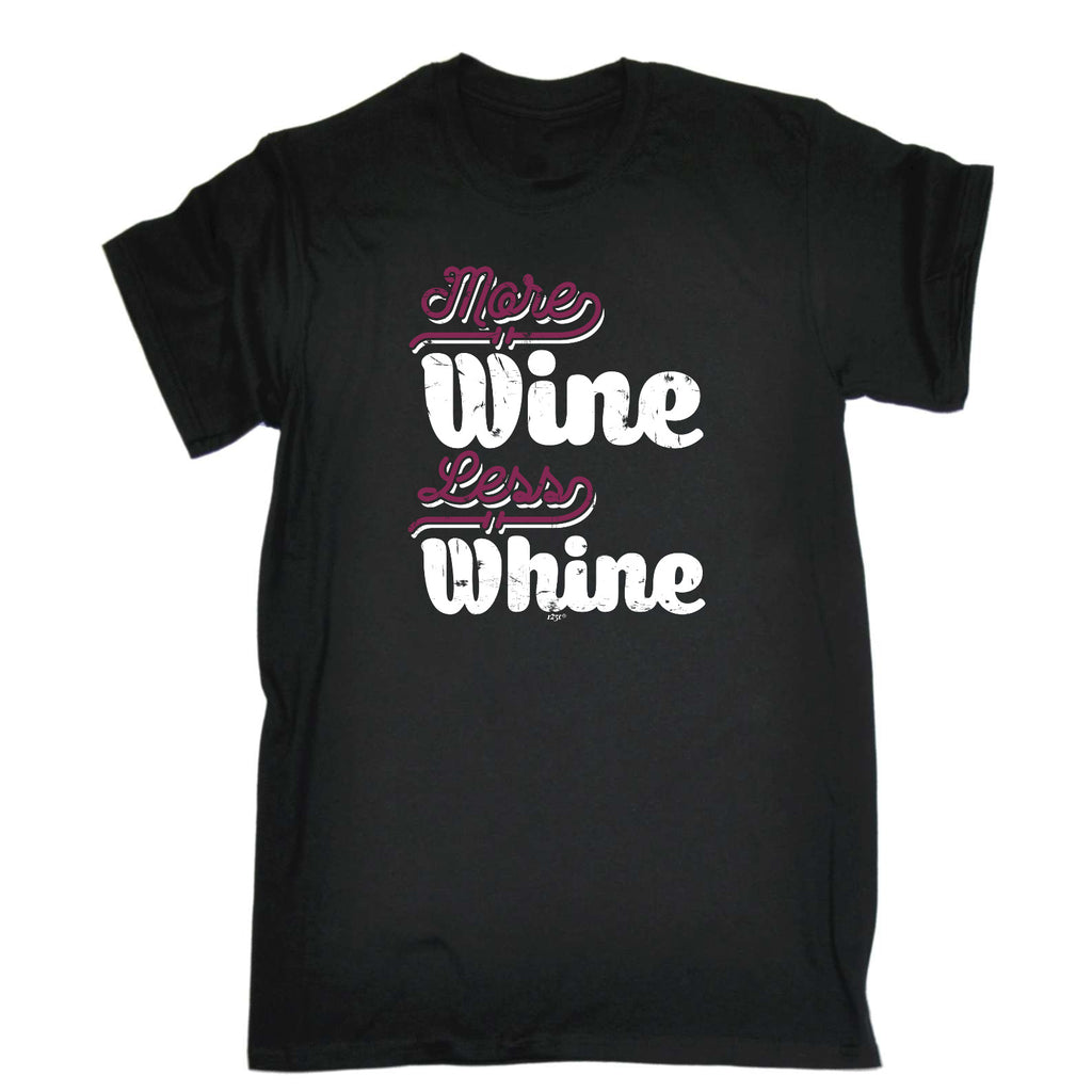 More Wine Less Whine - Mens Funny T-Shirt Tshirts