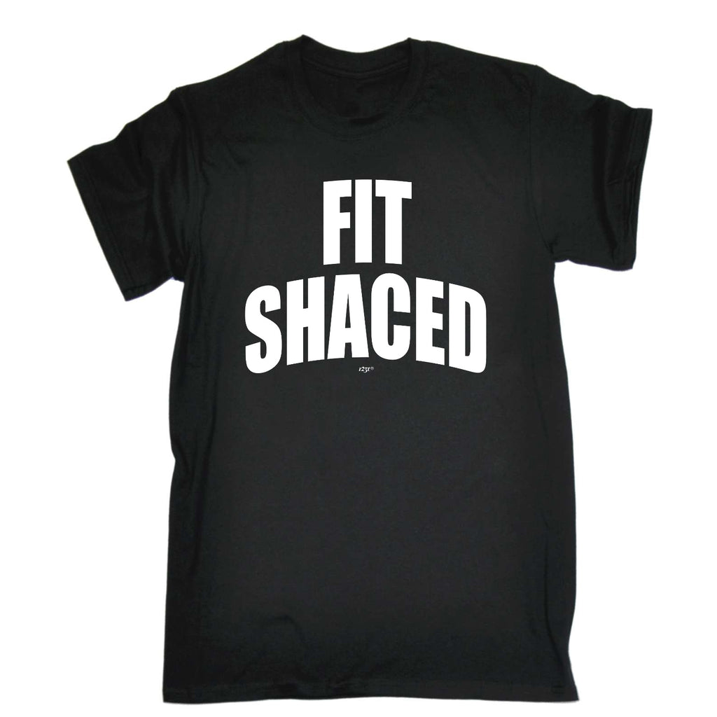 Fit Shaced - Mens Funny T-Shirt Tshirts