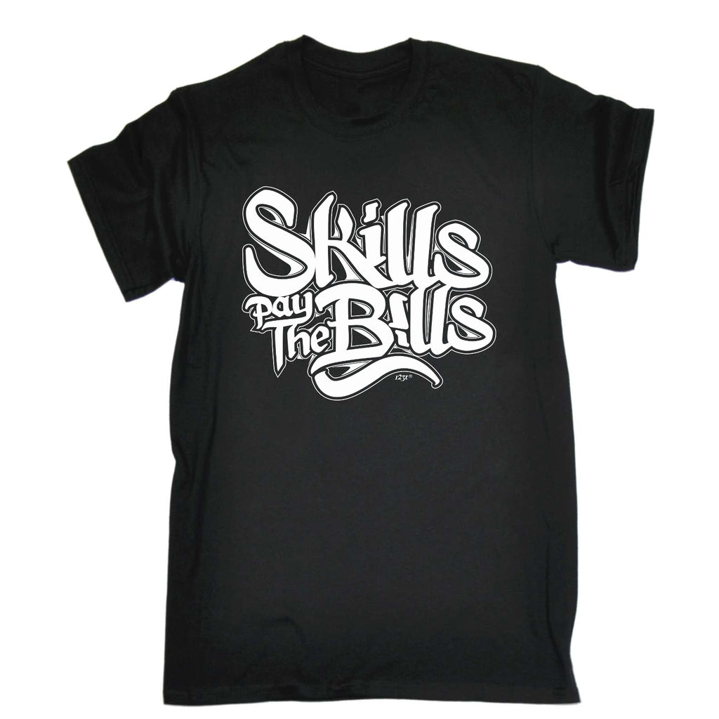 Skills Pay The Bills - Mens Funny T-Shirt Tshirts