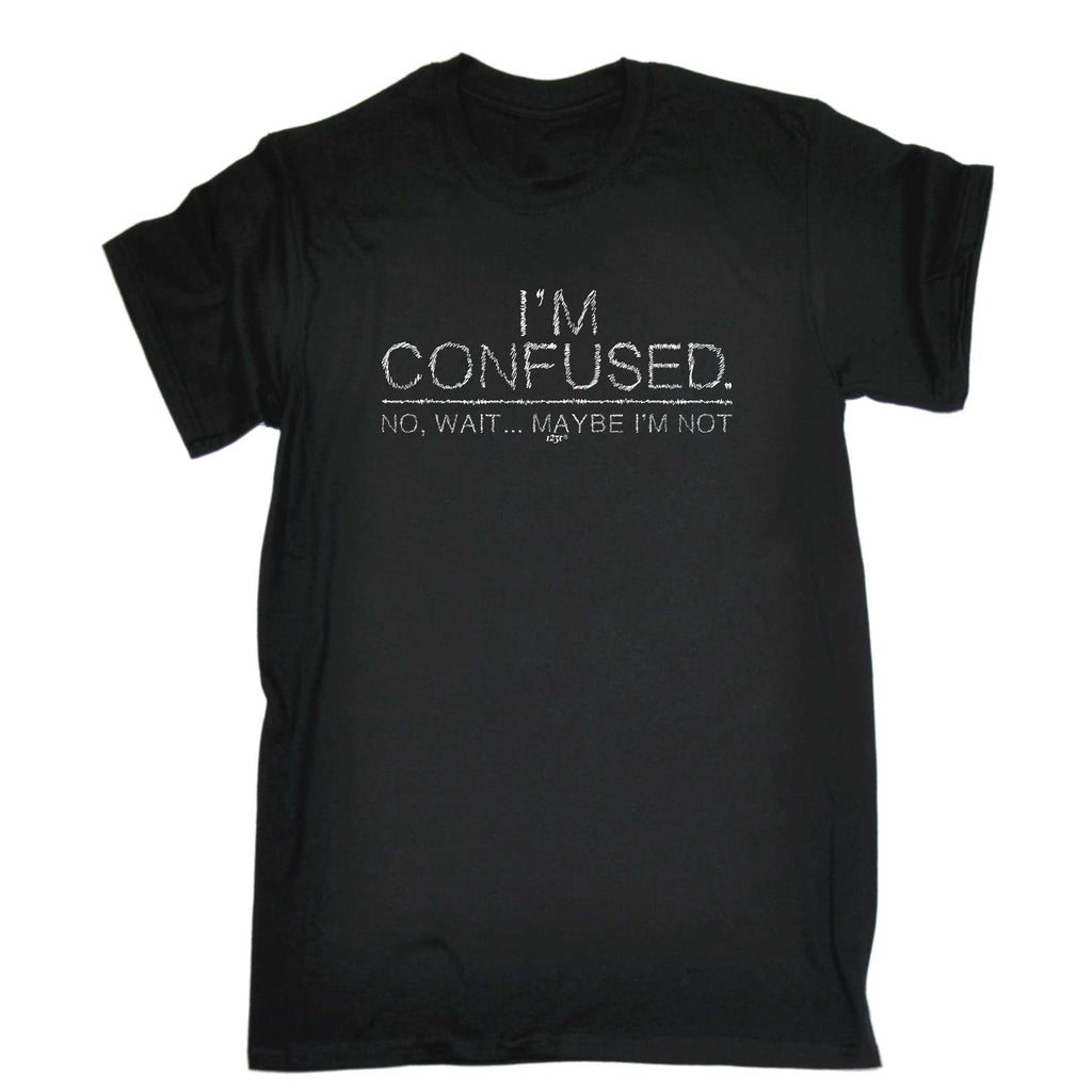 Im Confused - Mens Funny T-Shirt Tshirts