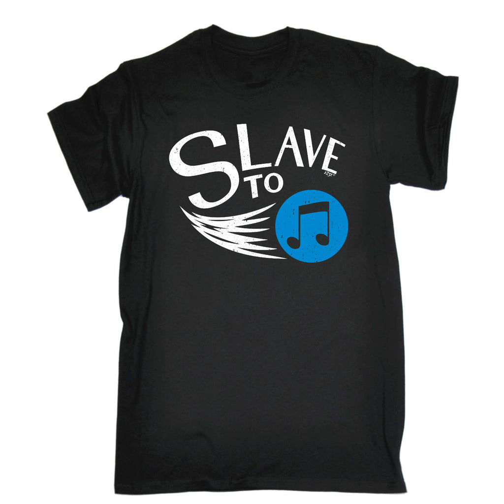 Slave To Music - Mens Funny T-Shirt Tshirts