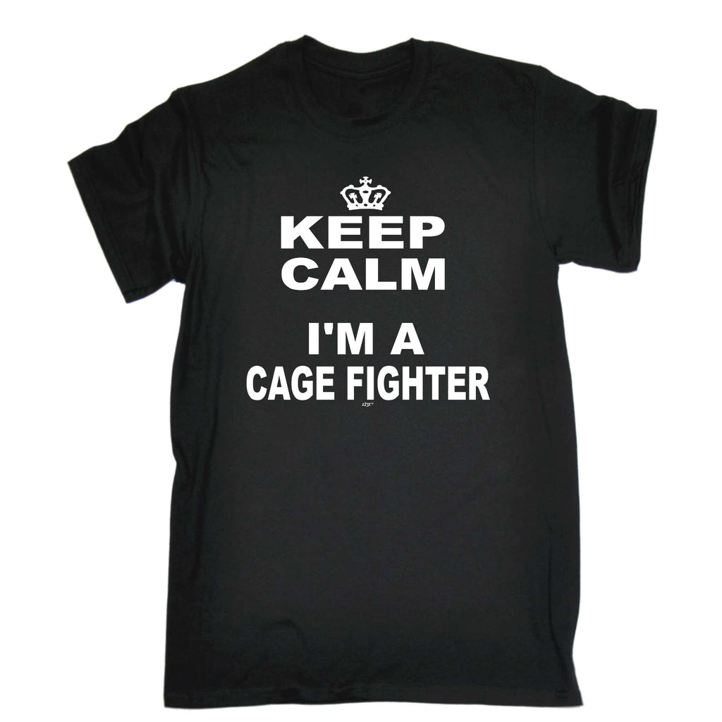 Keep Calm Im A Cage Fighter - Mens Funny T-Shirt Tshirts