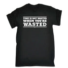 Time Is Not Wasted When Youre Wasted - Mens Funny T-Shirt Tshirts