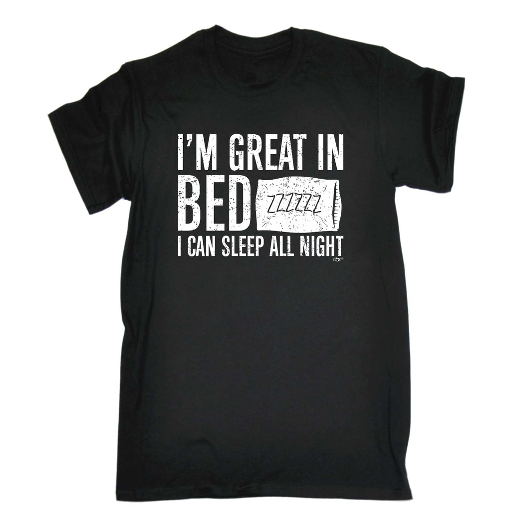 Im Great In Bed - Mens Funny T-Shirt Tshirts