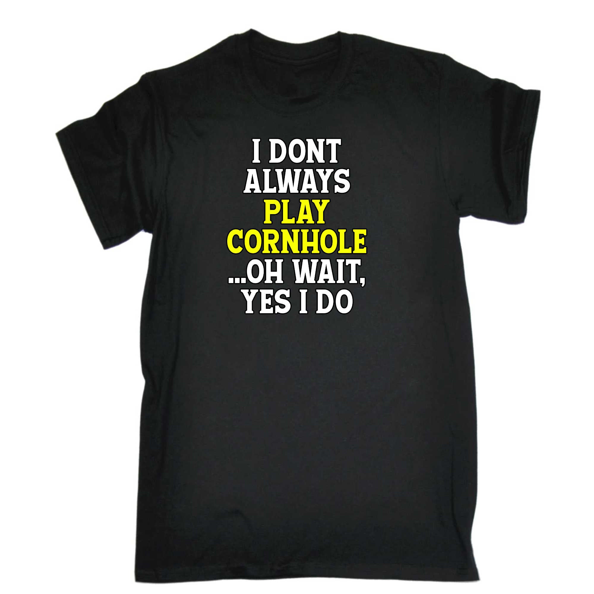 I Dont Always Play Cornhole Oh Wait - Mens 123t Funny T-Shirt Tshirts