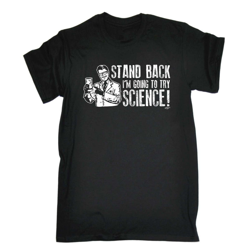 Stand Back Im Going To Try Science - Mens Funny T-Shirt Tshirts