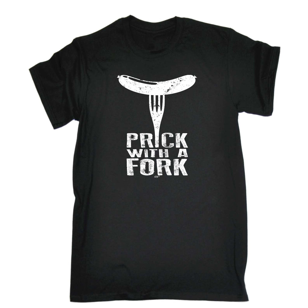 Prick With A Fork - Mens Funny T-Shirt Tshirts